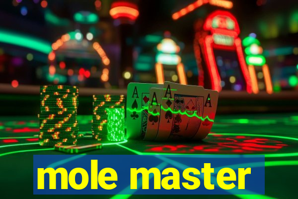 mole master