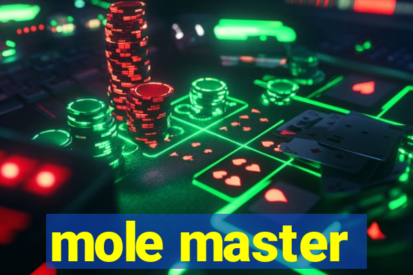 mole master