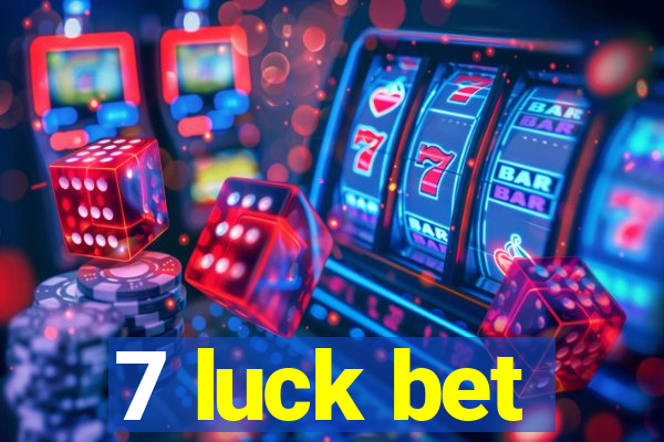 7 luck bet