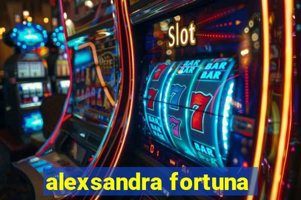 alexsandra fortuna