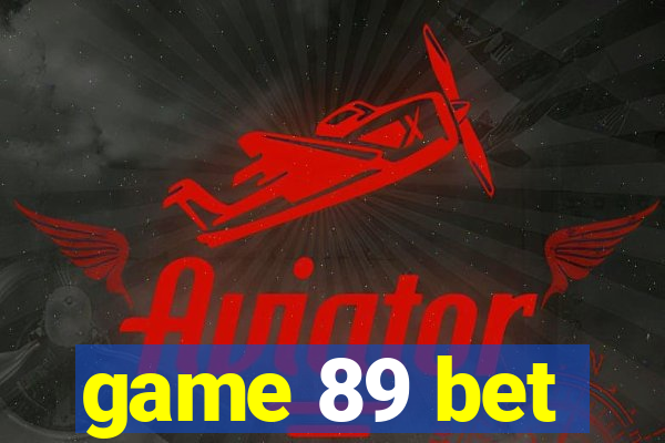 game 89 bet