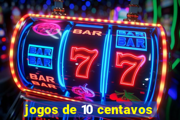 jogos de 10 centavos