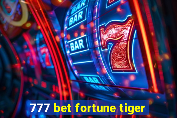777 bet fortune tiger