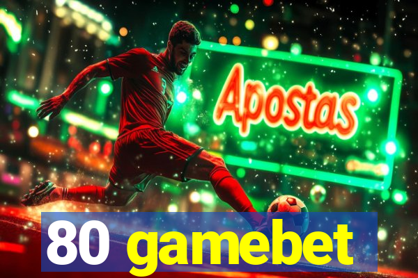 80 gamebet