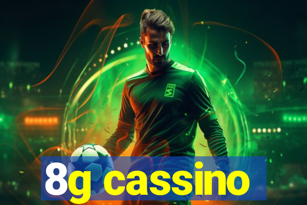 8g cassino