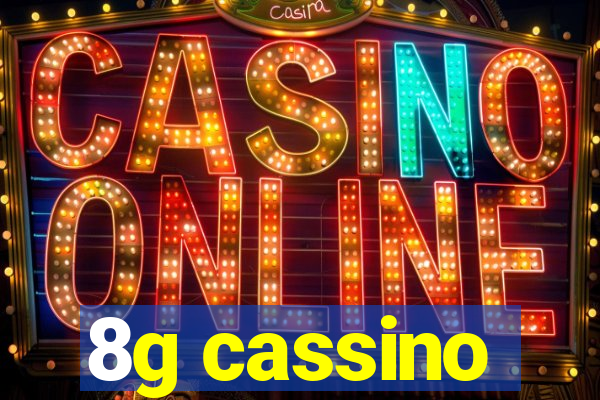 8g cassino