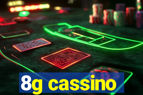 8g cassino