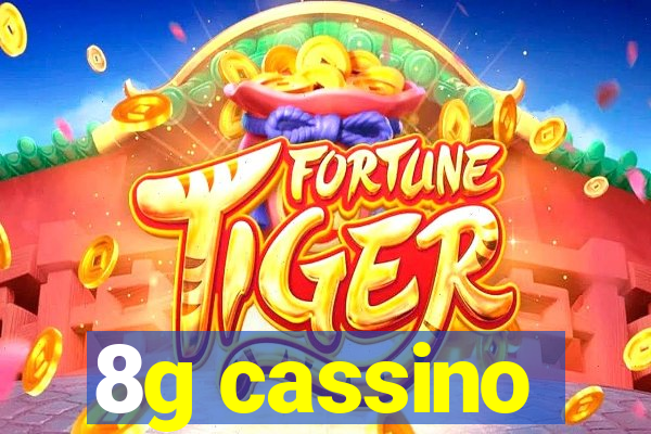 8g cassino