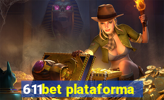 611bet plataforma