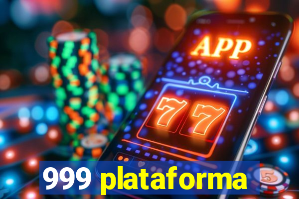 999 plataforma