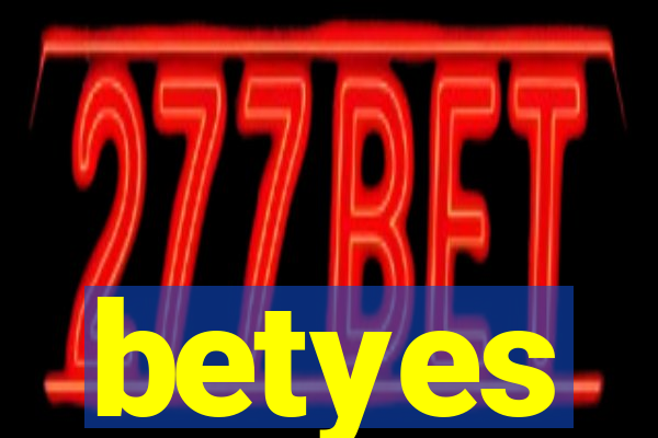 betyes