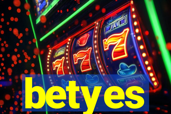 betyes