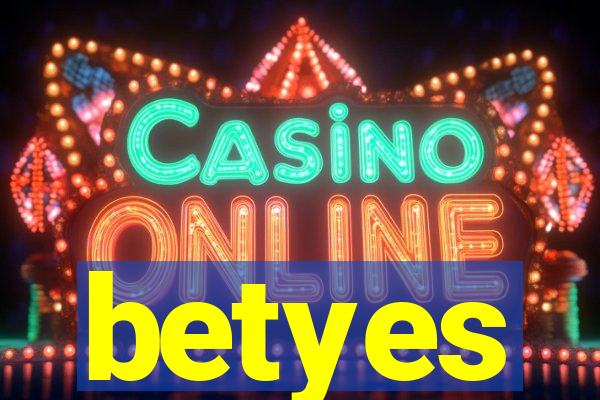 betyes