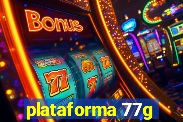 plataforma 77g