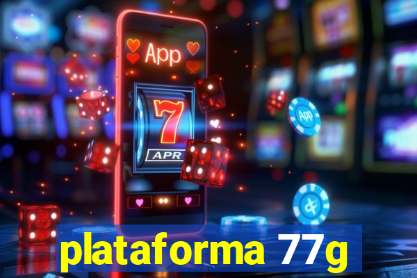 plataforma 77g
