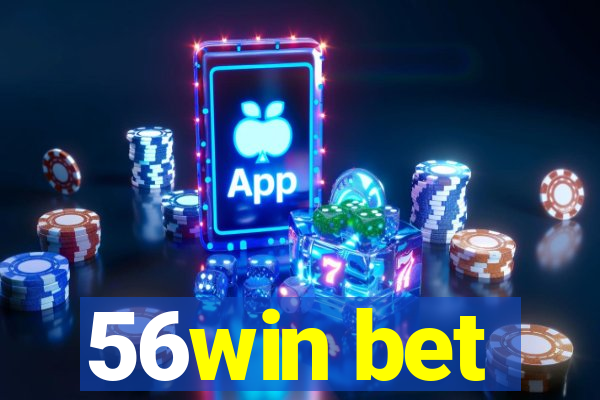 56win bet