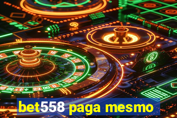bet558 paga mesmo