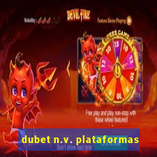 dubet n.v. plataformas
