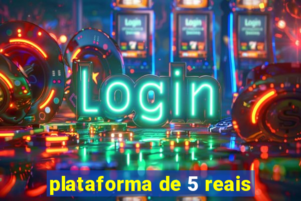 plataforma de 5 reais