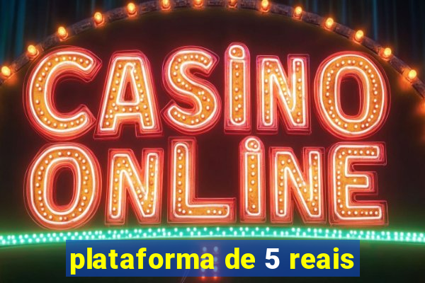 plataforma de 5 reais