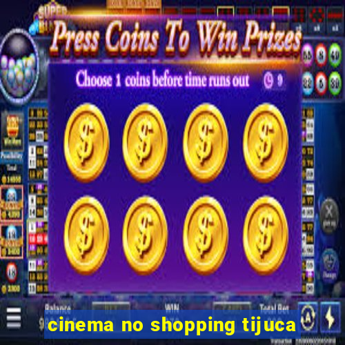 cinema no shopping tijuca