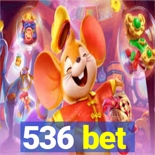 536 bet