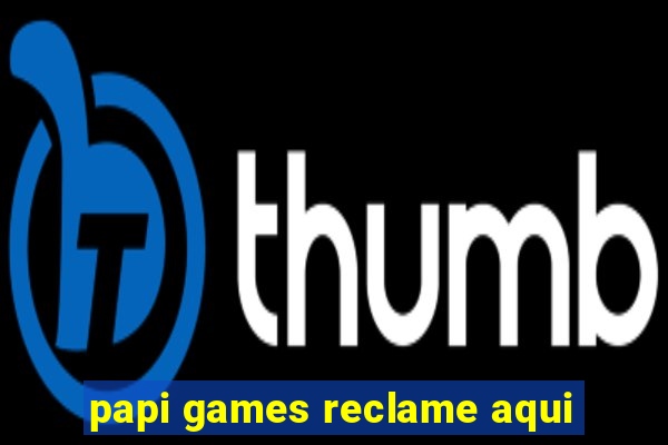 papi games reclame aqui