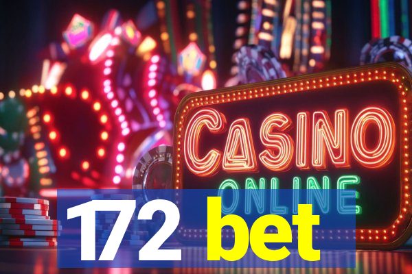 172 bet