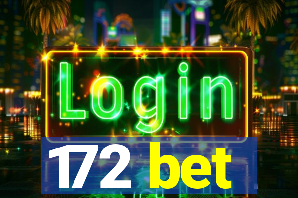 172 bet