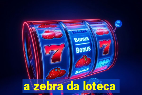 a zebra da loteca