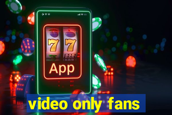 video only fans