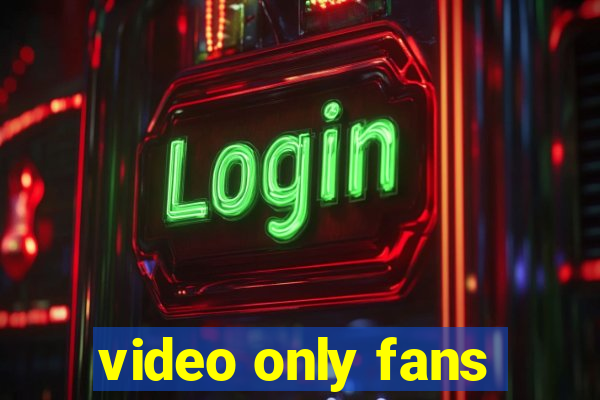 video only fans