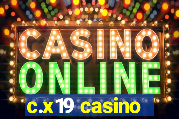 c.x19 casino