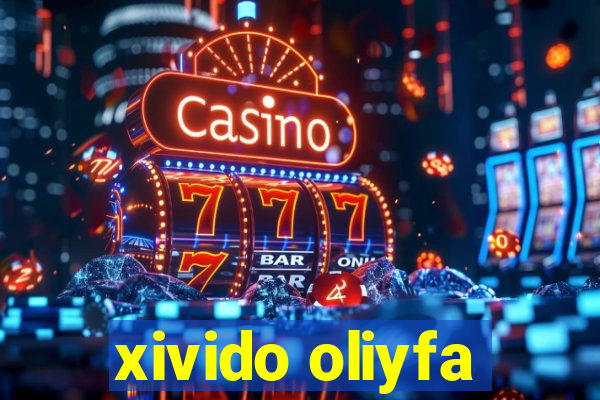 xivido oliyfa