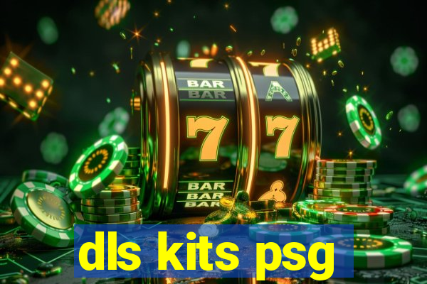 dls kits psg