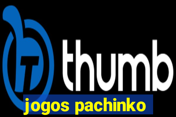 jogos pachinko
