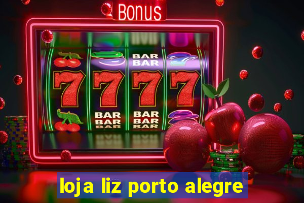 loja liz porto alegre