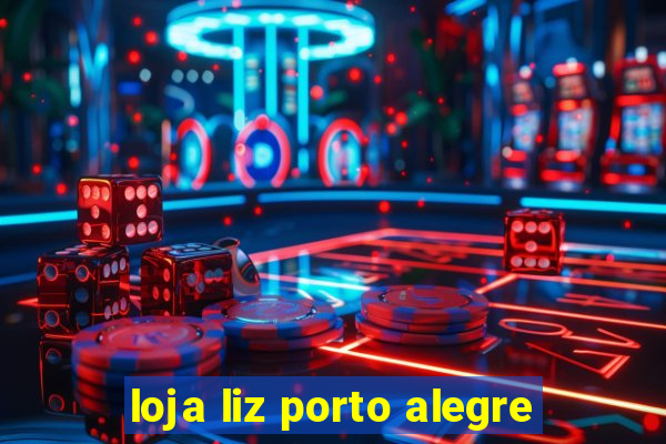 loja liz porto alegre