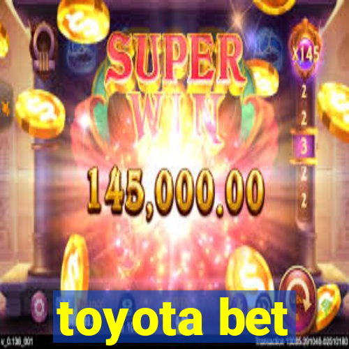 toyota bet