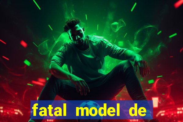 fatal model de porto alegre
