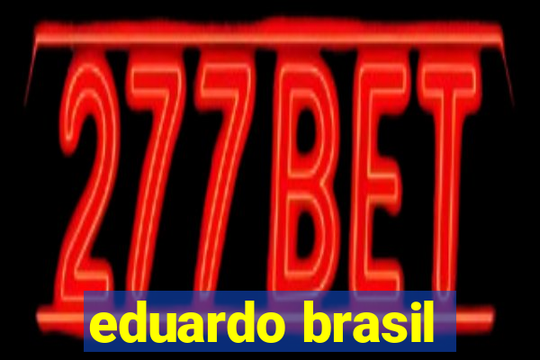 eduardo brasil