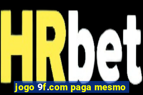 jogo 9f.com paga mesmo