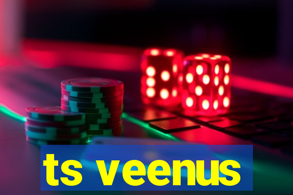 ts veenus