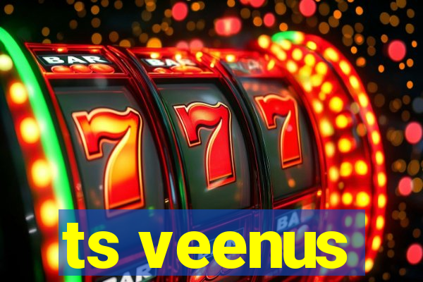 ts veenus