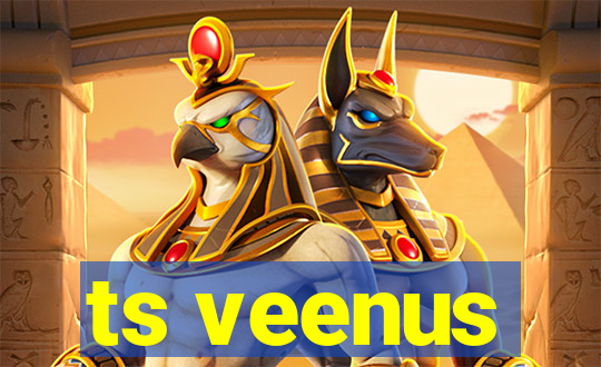 ts veenus
