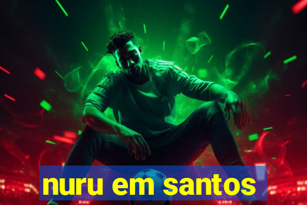 nuru em santos