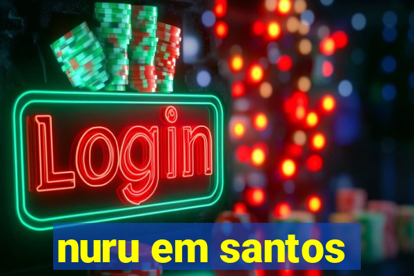 nuru em santos