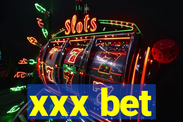 xxx bet