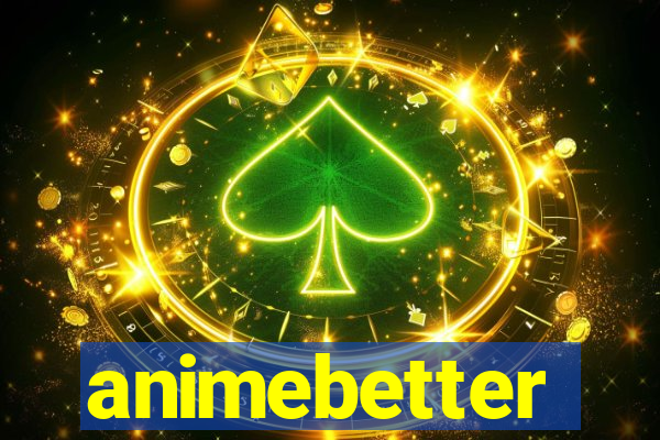 animebetter
