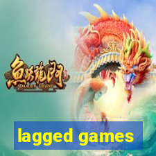 lagged games